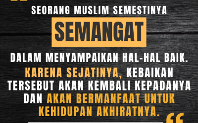 Kepribadian Seorang Muslim (11): Semangat menyampaikan kebaikan