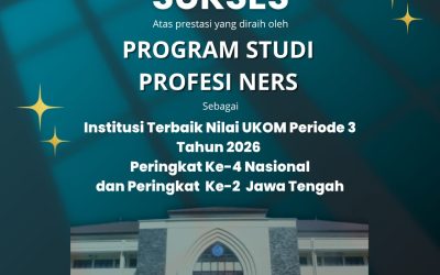 Prodi Ners Raih Peringkat ke-4 Nasional dan ke-2 Jawa Tengah Di Kelulusan Nilai UKOM 2026